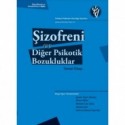 Şizofreni ve Diğer Psikotik Bozukluklar - Temel Kitap