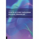 Türkiye’de Ücretin ve Ücret Dağılımının Bölgesel Dinamikleri