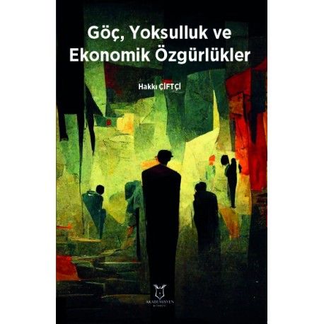 Göç Yoksulluk ve Ekonomik Özgürlükler