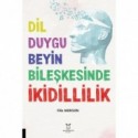 Dil-Duygu-Beyin Bileşkesinde İkidillilik