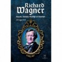 Richard Wagner: Hayatı, Sanatçı Kişiliği ve Eserleri