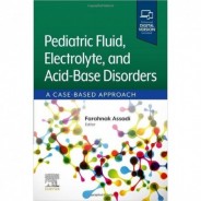 Pediatric Fluid, Electrolyte, and Acid-Base Disorders A Case-Based Approach