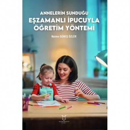 Annelerin Sunduğu Eşzamanlı İpucuyla Öğretim Yöntemi