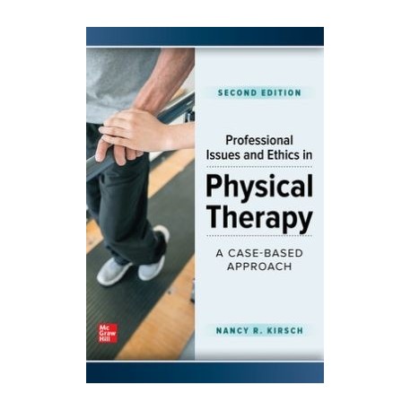 Professional Issues and Ethics in Physical Therapy: A Case-Based Approach, Second Edition