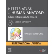 Netter Atlas of Human Anatomy: Classic Regional Approach , 8th Edition