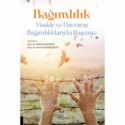 BAĞIMLILIK Madde ve Davranış Bağımlılıklarıyla Başetme