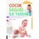 Çocuk Sağlığı ve İlk Yardım