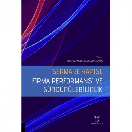 Sermaye Yapısı, Firma Performansı ve Sürdürülebilirlik