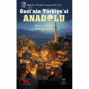 Gazi’nin Türkiye’si ANADOLU