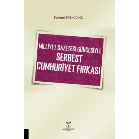 Milliyet Gazetesi Güncesiyle Serbest Cumhuriyet Fırkası