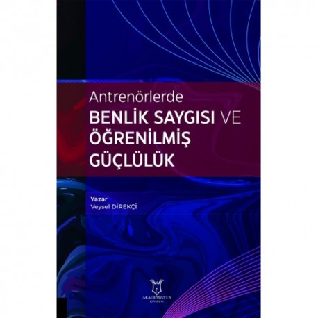 Antrenörlerde Benlik Saygısı ve Öğrenilmiş Güçlülük