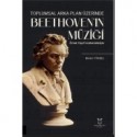 Toplumsal Arka Plan Üzerinde Beethoven`ın Müziği Örnek Yapıt İncelemeleriyle