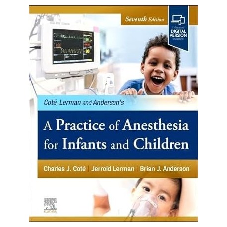 A Practice of Anesthesia for Infants and Children, 7th Edition