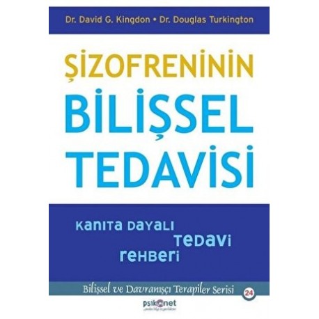 Şizofreninin Bilişsel Tedavisi - Kanıta Dayalı Tedavi Rehberi