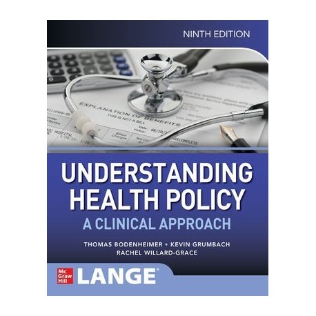 Understanding Health Policy: A Clinical Approach, 9th Edition