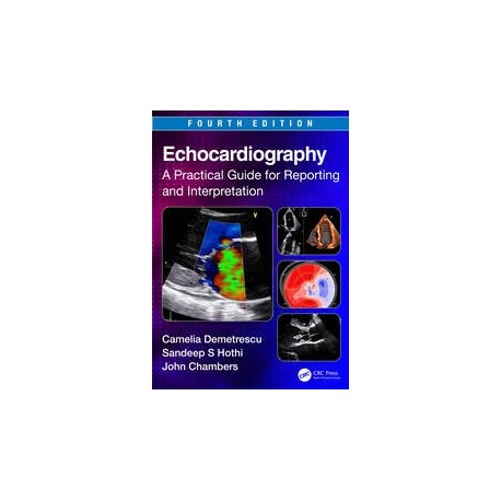 Echocardiography A Practical Guide for Reporting and Interpretation 4th Edition