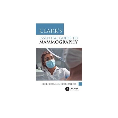 Clark`s Essential Guide to Mammography