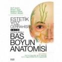 Estetik Yüz Cerrahisi İçin Uygulamalı Baş Boyun Anatomisi