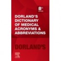 Dorland`s Dictionary of Medical Acronyms and Abbreviations, 8th Edition