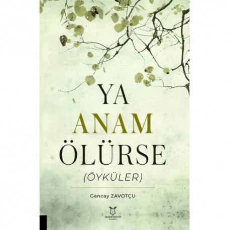 Ya Anam Ölürse (Öyküler)