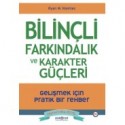 Bilinçli Farkındalık ve Karakter Güçleri - Gelişmek için Pratik Bir Rehber