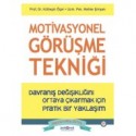 Motivasyonel Görüşme Tekniği - Davranış Değişikliğini Ortaya Çıkarmak için Pratik bir Yaklaşım