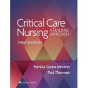 Critical Care Nursing, A Holistic Approach, International Edition 12th Edition