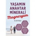 Yaşamın Anahtar Minerali Magnezyum