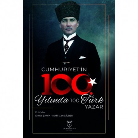 Cumhuriyet`in 100. Yılında 100 Türk Yazar