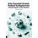 Saha Dışındaki Strateji: Futbol Kulüplerinin Finansal Yapıları ve Kriz Yönetimi