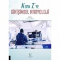 A`dan Z` ye Girişimsel Radyoloji