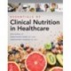 Essentials of Clinical Nutrition in Healthcare