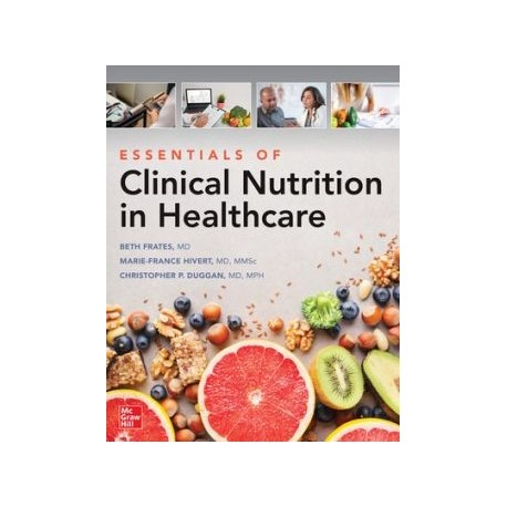 Essentials of Clinical Nutrition in Healthcare