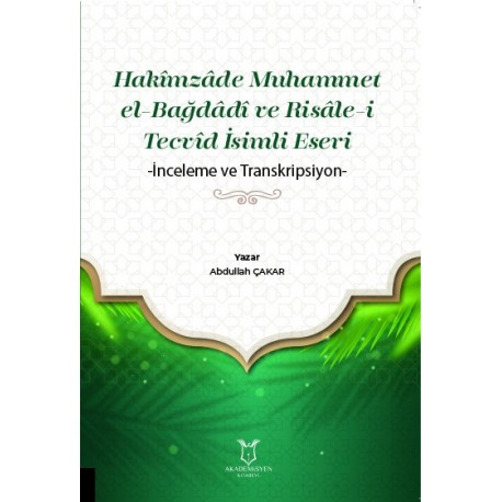 Hakîmzâde Muhammet el-Bağdâdî ve Risâle-i Tecvîd İsimli Eseri -İnceleme ve Transkripsiyon-