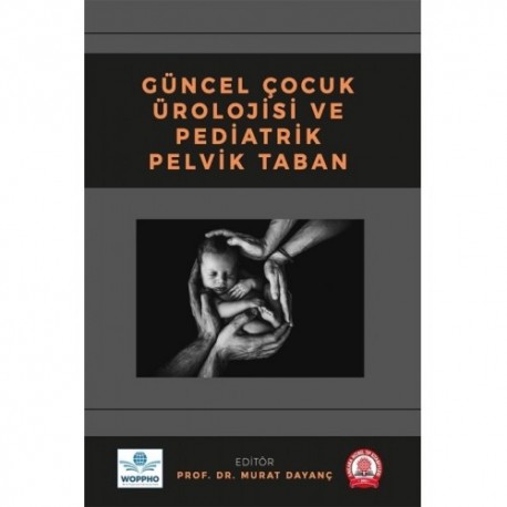 Güncel Çocuk Ürolojisi ve Pediatrik Pelvik Taban