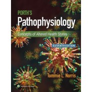 Porth`s Pathophysiology Concepts of Altered Health States, 11th Edition