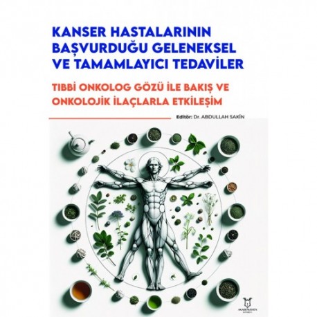 Kanser Hastalarının Başvurduğu Geleneksel ve Tamamlayıcı Tedaviler - Tıbbi Onkolog Gözü ile Bakış ve Onkolojik İlaçlarla Etkileşim