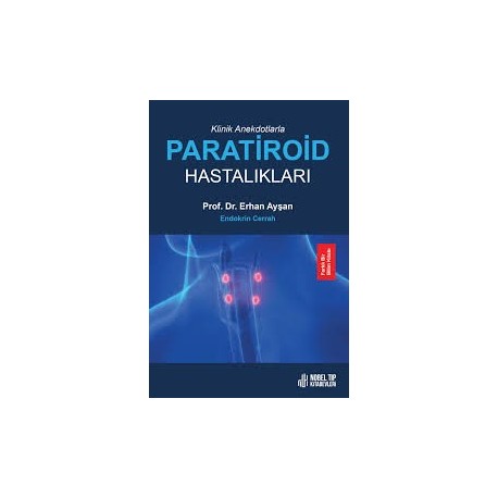 Klinik Anekdotlarla Paratiroid Hastalıkları