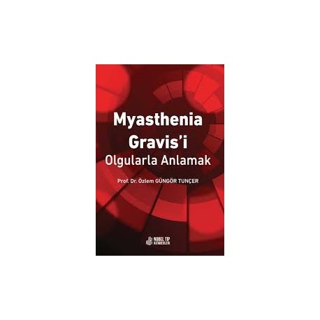 Myasthenia Gravis´i Olgularla Anlamak