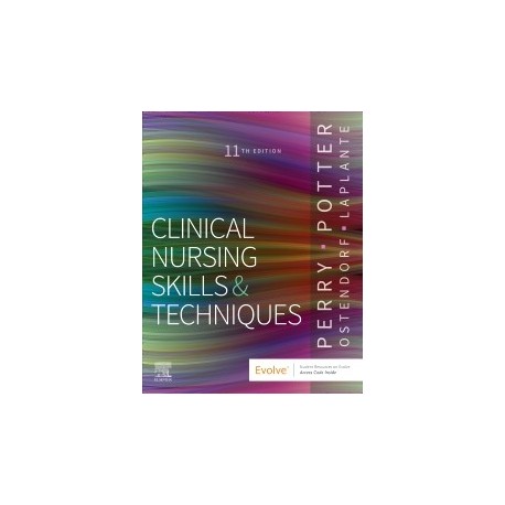 Clinical Nursing Skills and Techniques, 11th Edition