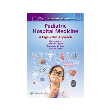 Pediatric Hospital Medicine A High-Value Approach