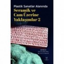 Plastik Sanatlar Alanında Seramik ve Cam Üzerine Yaklaşımlar 2