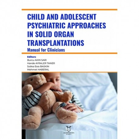 Child And Adolescent Psychiatric Approaches in Solid Organ Transplantations Manual for Clinicians