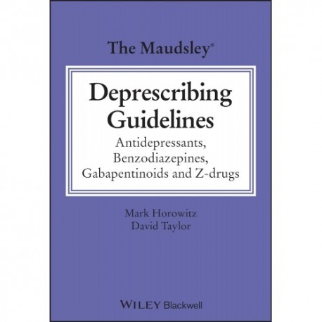 The Maudsley Deprescribing Guidelines: Antidepressants, Benzodiazepines, Gabapentinoids and Z-drugs