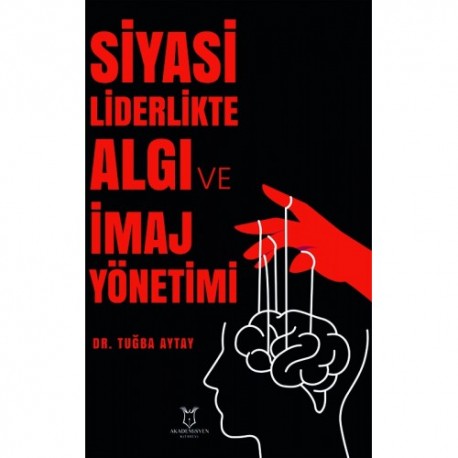 Siyasi Liderlikte Algı ve İmaj Yönetimi