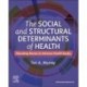 The Social and Structural Determinants of Health