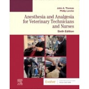 Anesthesia and Analgesia for Veterinary Technicians and Nurses, 6th Edition