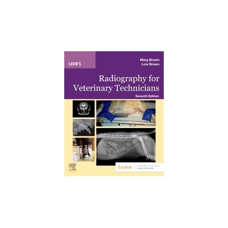 Lavin`s Radiography for Veterinary Technicians, 7th Edition