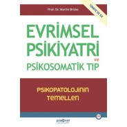 Evrimsel Psikiyatri ve Psikosomatik Tıp - Psikopatolojinin Temelleri