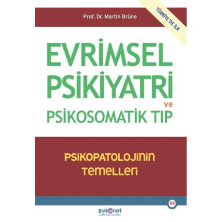 Evrimsel Psikiyatri ve Psikosomatik Tıp - Psikopatolojinin Temelleri